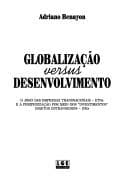 Globalizaç~ao versus desenvolvimento: o jogo das empresas transnacionais (ETNs) e a periferizaç~ao por meio dos "Investimentos" diretos estrangeiros (IDEs)