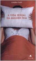 A vida sexual da mulher feia.