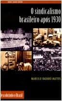 O sindicalismo brasileiro após 1930