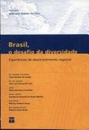 BRASIL, O DESAFIO DA DIVERSIDADE : EXPERIENCIAS DE DESENVOLVIMENTO REGIONAL.