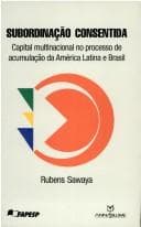 Subordinação consentida: capital multinacional no processo de acumulação da América Latina e Brasil