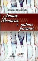 Armas brancas & outros poemas