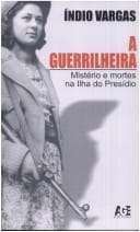 A guerrilheira: mistério e mortes na lha do Presidio