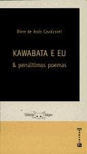 Kawabata e eu: & penúltimos poemas