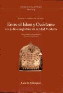 Entre el Islam y Occidente : los judios magrebies en la edad moderna : seminario ... 1998