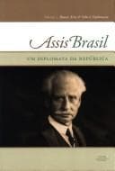 Assis Brasil: Um diplomata da república V.1