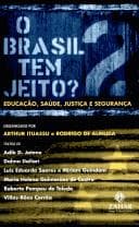 O Brasil tem jeito ? volume 2: educação, saúde, justiça e segurança
