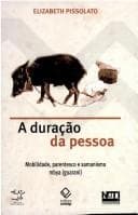 A duração da pessoa: mobilidade, parentesco e xamanismo Mbya (Guarani)