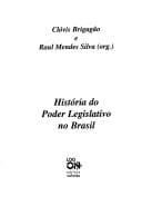 HISTORIA DO PODER LEGISLATIVO NO BRASIL.