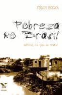 Pobreza no Brasil: afinal, de que se trata?