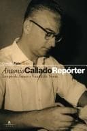 Antonio Callado, repórter