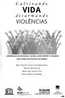 Cultivando vida desarmando violencias: experiências em educação, cultura, lazer, esporte e cidadania com jovens em situação de pobreza