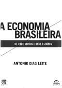 A economia brasileira: de onde viemos e onde estamos