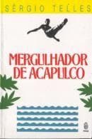 Mergulhador de Acapulco: contos