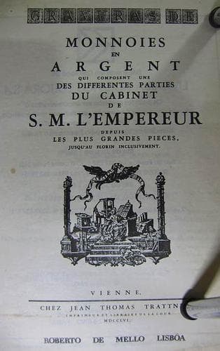 Gravuras de Monnoies en argent: qui composent une des differentes parties du Cabinet de S.M. l'Empereur depuis les plus grandes pieces, jusqu'au florin inclusivement"