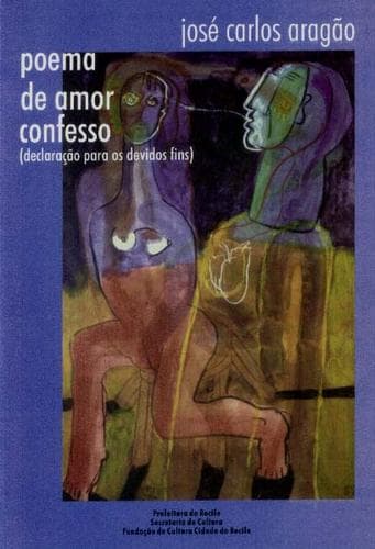 Poema de amor confesso: (declaração para os devidos fins)