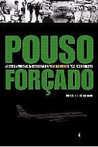 Pouso forçado: a historia por trás da destruição da Panair do Brasil pelo regime militar