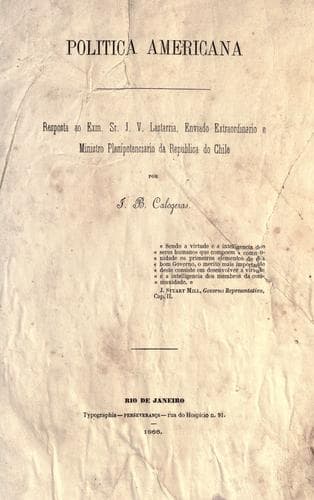 Politica americana.: Resposta ao exm. sr. J.V. Lastarria, enviado extraordinario e ministro plenipotenciario da republica do Chile