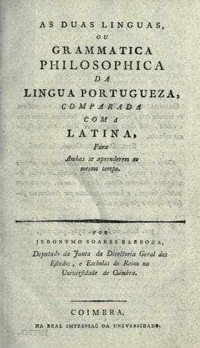 duas linguas: ou, Grammatica philosophica da lingua portugueza, comparada coma latina, para ambas se aprenderem ao mesmo tempo