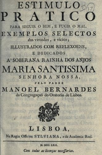 Estimulo pratico para seguir o bem, e fugir o mal: exemplos selectos das virtudes, e vicios : illustrados com reflexoens ...