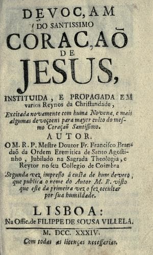 Devoçam do santissimo coraçaõ de Jesus: instituida, e propagada em varios reynos da christandade, excitada novamente com huma novena, e mais algumas devoçoens para mayor culto do mesmo coraçaõ santissimo