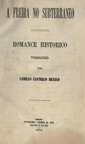 A Freira no subterraneo: romance historico traduzido por Camillo Castello Branco.