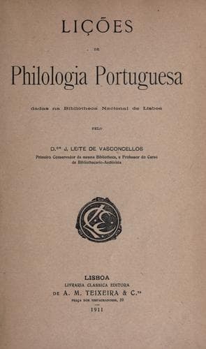 Lições de philologia portuguesa dadas na Biblioteca Nacional de Lisboa.