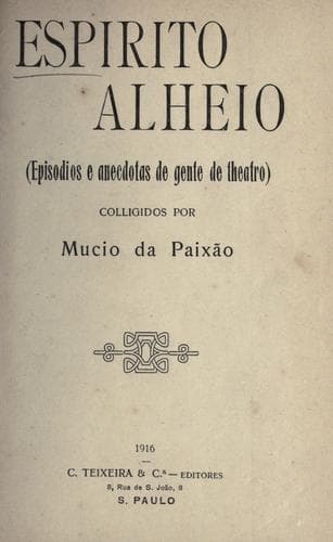 Espírito alheio: episodios e anecdotas de gente de theatro