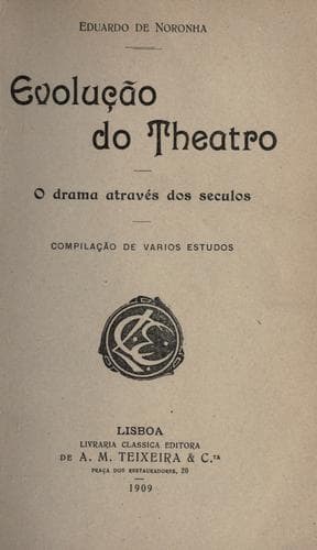 Evolução do theatro: a drama através dos seculos: compilação de varios estudos.