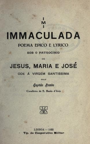 Immaculada: poema epico e lyrico sob o patrocinio de Jesus, Mari e José : ode á Virgem Santissima