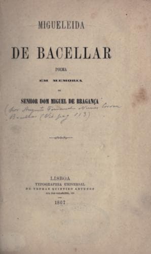 Migueleida de Bacellar: poema em memoria do Senhor Dom Miguel de Bragança.