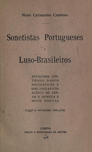 Sonetistas Portugueses e Luso-Brasileiros: antologia contendo dados biograficos e bibliograficos ácêrca de acento e oitenta e nove poetas (1945 á novissima geração)