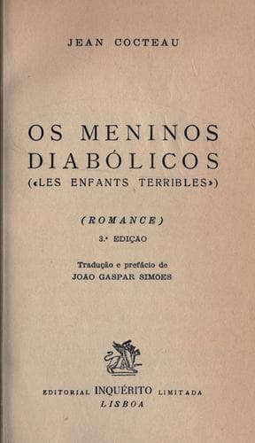 Os meninos diabólicos: les enfants terribles; romance.  3. ed. Tradução e pref. de João Gaspar Simões.