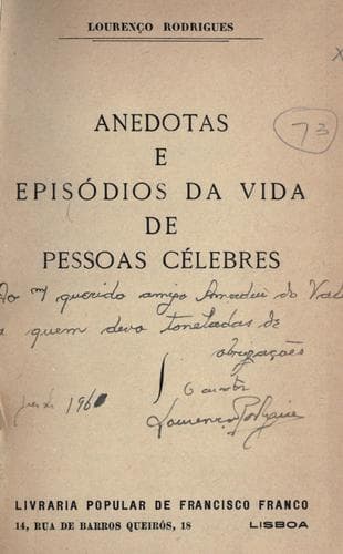 Anedotas e episódios da vida de pessoas célebres.