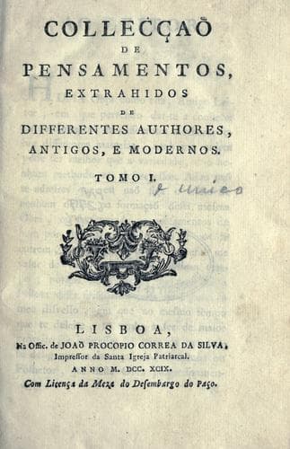 Collecção de pensamentos extrahidos de differentes authores, antigos, e modernos.