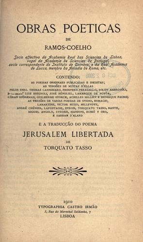 Obras poeticas de Ramos-Coelho: contendo as poesias originaes publicadas e ineditas : as versões de muitas d'ellas pelos Thomaz Cannizzaro ... [et al.] : as versões de varias poesias de Ovidio ... [et al.] : e a tradução do poema Jerusalem Libertada de Torquato Tasso.