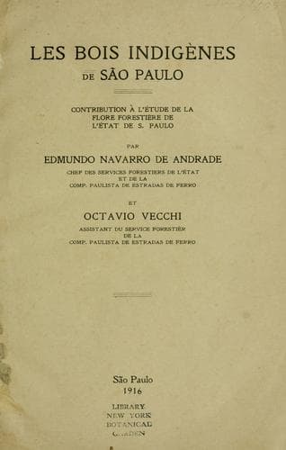 Les bois indigènes de São Paulo: contribution à l'étude de la flore forestière de l'état de S. Paulo