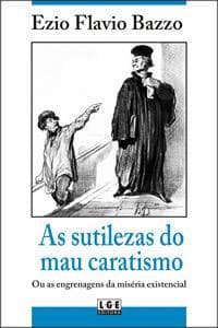 As sutilezas do mau caratismo
