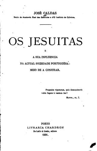Os Jesuitas e a sua influencia na actual sociedad portuguêsa: meio de a conjurar