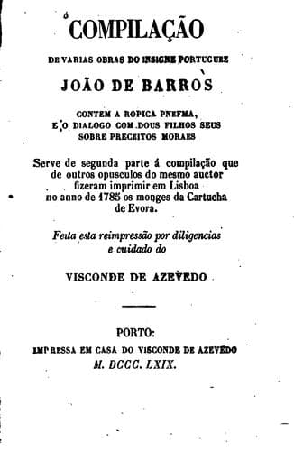 Compilação de varias obras do insigne portuguez João de Barros.