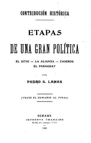 Etapas de una gran política: el sitio, la alianza, Caseros, el Paraguay