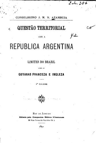 Questão territorial com a Republica argentina.: Limites do Brazil com as Guyanas franceza e ingleza.