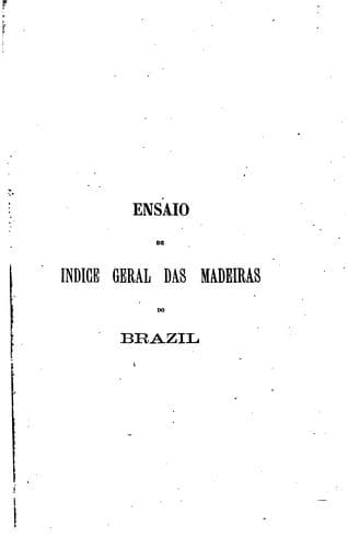 Ensaio de indice geral das Madeiras do Brazil