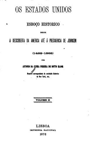 Os Estados Unidos: esboço historico desde a descoberta da America até á presidencia de Johnson (1492-1865)