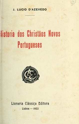 ... Historia dos christãos novos portugueses.