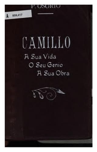 Camillo: a sua vida, o seu génio, a sua obra.