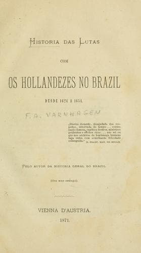 Historia das lutas com os Hollandezes no Brazil desde 1624 a 1654.