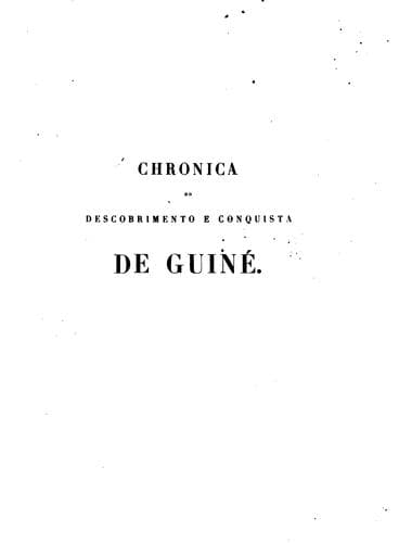 Chronica do descobrimento e conquisita de Guiné