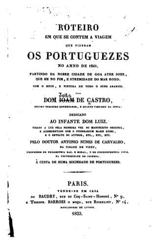 Roteiro em que se contem a viagem que fizeram os Portuguezes no anno de 1541: partindo da nobre cidade de Goa atee Soez, que he no fim, e stremidade do mar Roxo. Com o sitio, e pintura de todo o syno Arabico.