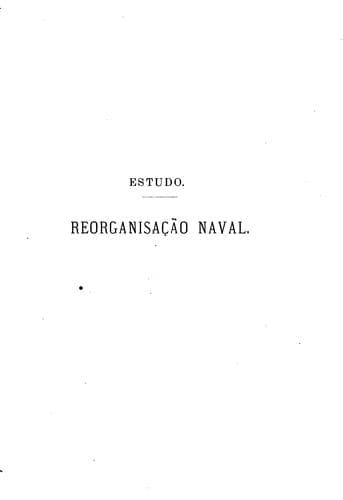 Estudo.: Reorganisacão naval, e outros artigos